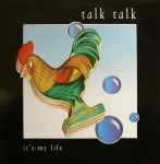 Talk Talk It's My Life