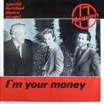Heaven 17 I'm Your Money (Special Fortified Dance Mixes!)