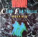 Wham! Club Fantastic Megamix