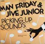 Man Friday & Jive Junior Picking Up Sounds 