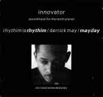 Rhythim Is Rhythim / Derrick May / Mayday Innovator - Soundtrack For The Tenth Planet