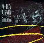 A-Ha Train Of Thought