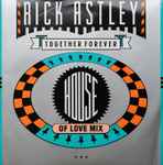 Rick Astley Together Forever (House Of Love Mix)