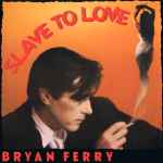 Bryan Ferry Slave To Love