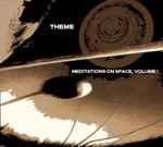 Theme Meditations On Space, Volume One