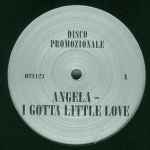 Angela  I Gotta Little Love / Il Corpo Di Linda