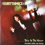 Eurythmics This Is The House