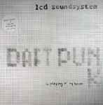 LCD Soundsystem Daft Punk Is Playing At My House