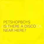 Pet Shop Boys Is There A Disco Near Here? = ¿Hay Una Discoteca Por Acqui? / Single Bilingual