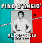 Pino D'Angiò Ma Quale Idea