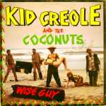 Kid Creole And The Coconuts Wise Guy
