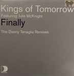 Kings Of Tomorrow Finally (The Danny Tenaglia Remixes)