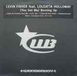 Cevin Fisher You Got Me Burning Up