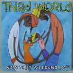 Third World Now That We've Found Love