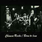 The Heartbreakers Chinese Rocks / Born To Lose