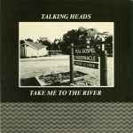 Talking Heads Take Me To The River