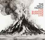The Holy Family Live Burning Burning Live