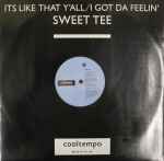 Sweet Tee It's Like That Y'all / I Got Da Feelin'