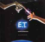 John Williams E.T. The Extra-Terrestrial (Music From The Original Motion Picture Soundtrack)