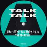 Talk Talk Life's What You Make It