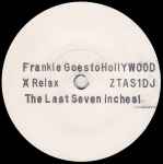 Frankie Goes To Hollywood Relax - The Last Seven Inches!