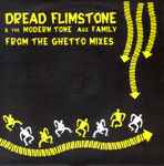 Dread Flimstone And The Modern Tone Age Family From The Ghetto Mixes