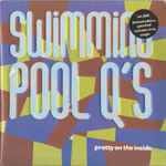 The Swimming Pool Q's Pretty On The Inside