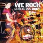 We Rock Like Girls Don't Ijustwannastickmyheadinthebassdrum / Outofcontrol