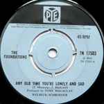 The Foundations Any Old Time You're Lonely And Sad