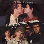 The Electric Chairs Eddie & Sheena