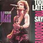 Richard Marx Too Late To Say Goodbye