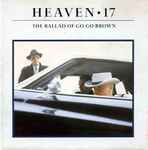 Heaven 17 The Ballad Of Go Go Brown