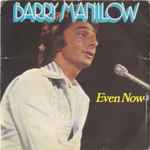 Barry Manilow Even Now