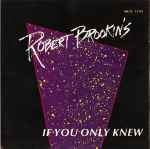 Robert Brookins If You Only Knew