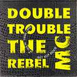 Double Trouble & The Rebel MC Just Keep Rockin'