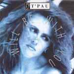 T'Pau I Will Be With You