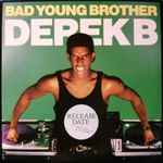 Derek B Bad Young Brother