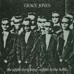 Grace Jones The Apple Stretching / Nipple To The Bottle