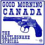 Good Morning Canada The Rattlesnake Special EP