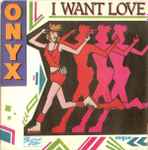 Onyx I Want Love