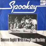 Spookey Someone Oughta' Write A Song About You Baby