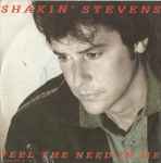 Shakin' Stevens Feel The Need In Me