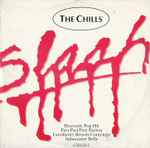 The Chills Heavenly Pop Hit / Part Past Part Fiction / Familiarity Breeds Contempt / Submarine Bells