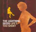 Lightning Seeds Life's Too Short