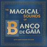 Banco De Gaia The Magical Sounds Of Banco De Gaia (20th Anniversary Edition)