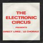 The Electronic Circus Direct Lines / Le Chorale