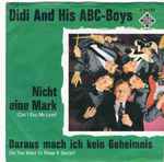 Didi And His ABC-Boys Nicht Eine Mark / Daraus Mach Ich Kein Geheimnis