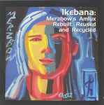Merzbow Ikebana: Merzbow's Amlux Rebuilt, Reused And Recycled