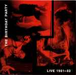 The Birthday Party Live 81-82