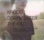 Kruder & Dorfmeister / Various The K&D Sessions™